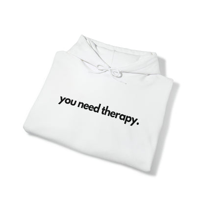 You Need Therapy - Unisex Heavy Blend™ Hooded Sweatshirt - Casual Therapy