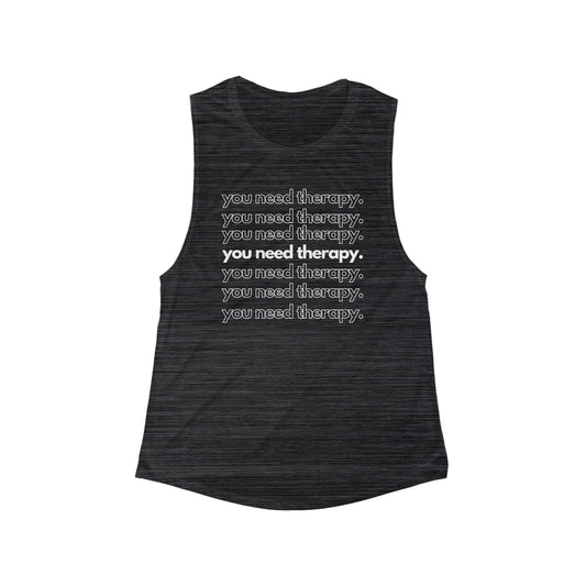 You Need Therapy Repeater - Flowy Scoop Muscle Tank - Casual Therapy