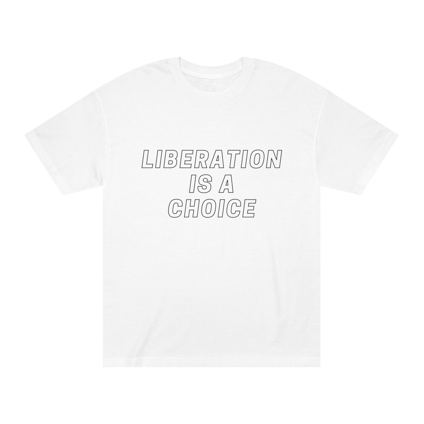 Liberation is a Choice - Unisex Classic Tee - Casual Therapy