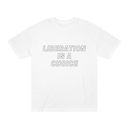 Liberation is a Choice - Unisex Classic Tee - Casual Therapy