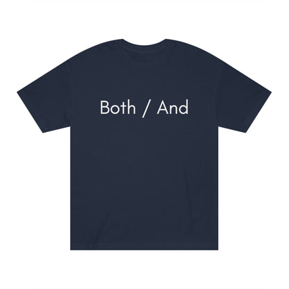 Both / And - Unisex Classic Tee - Casual Therapy