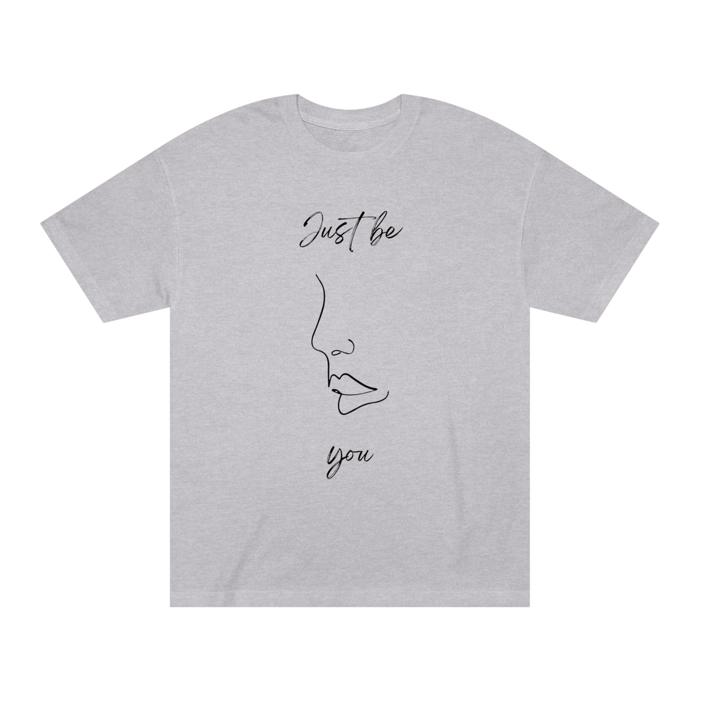 Just Be You - Unisex Classic Tee - Casual Therapy