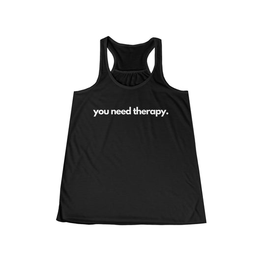 You Need Therapy - Flowy Racerback Tank - Casual Therapy