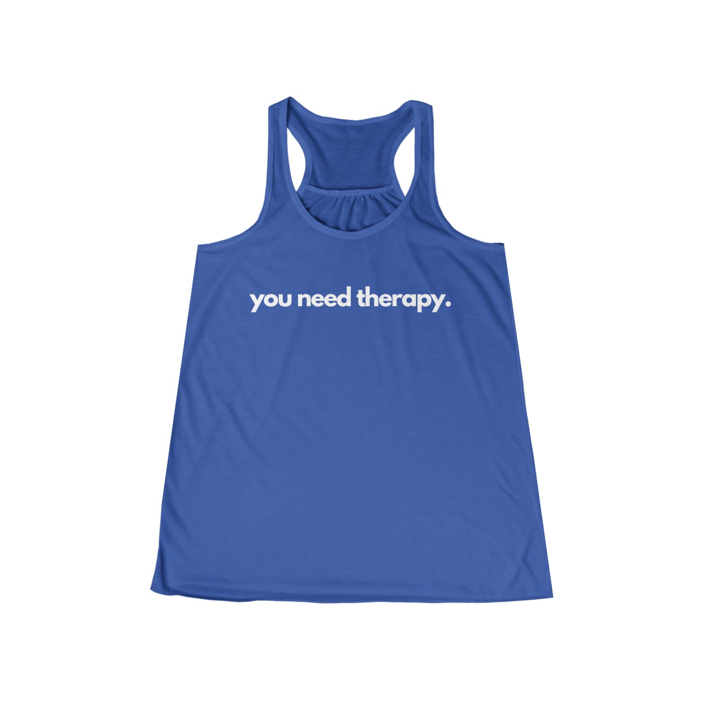 You Need Therapy - Flowy Racerback Tank - Casual Therapy