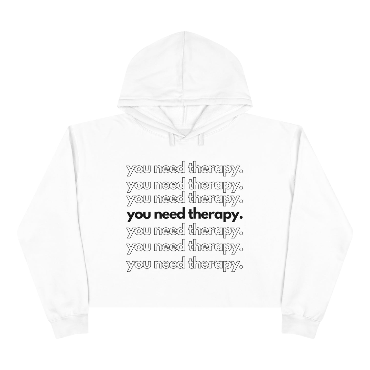 You Need Therapy Repeater - Crop Hoodie - Casual Therapy