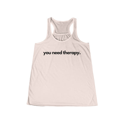 You Need Therapy - Flowy Racerback Tank - Casual Therapy