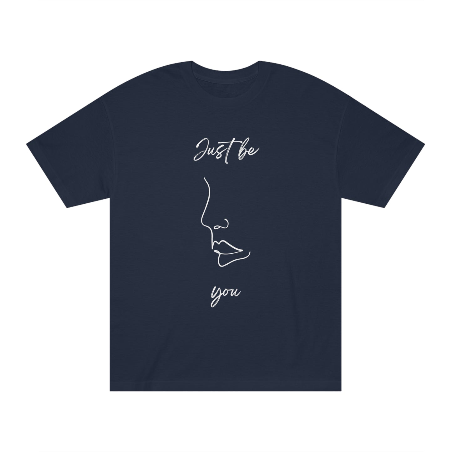 Just Be You - Unisex Classic Tee - Casual Therapy