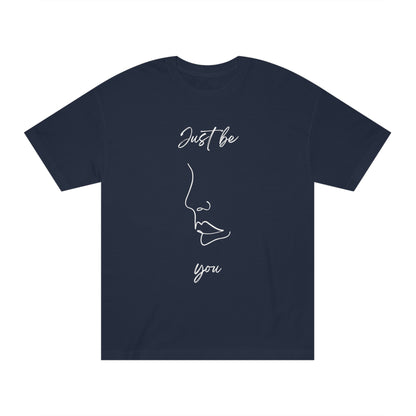 Just Be You - Unisex Classic Tee - Casual Therapy