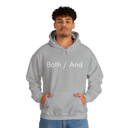 Both / And - Unisex Heavy Blend™ Hooded Sweatshirt - Casual Therapy