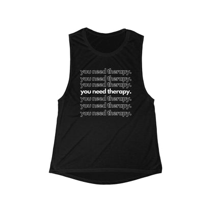 You Need Therapy Repeater - Flowy Scoop Muscle Tank - Casual Therapy