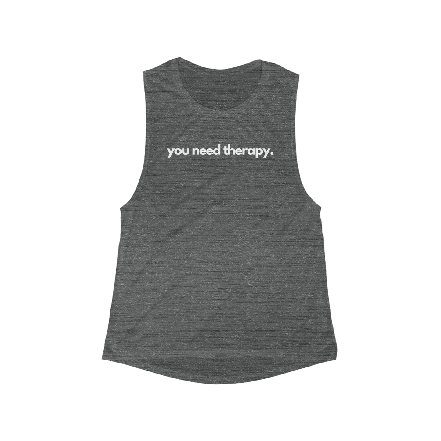 You Need Therapy - Flowy Scoop Muscle Tank - Casual Therapy