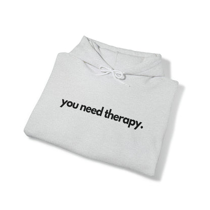 You Need Therapy - Unisex Heavy Blend™ Hooded Sweatshirt - Casual Therapy