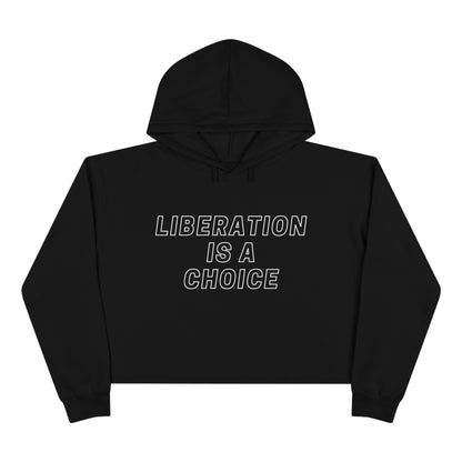 Liberation is a Choice - Crop Hoodie - Casual Therapy