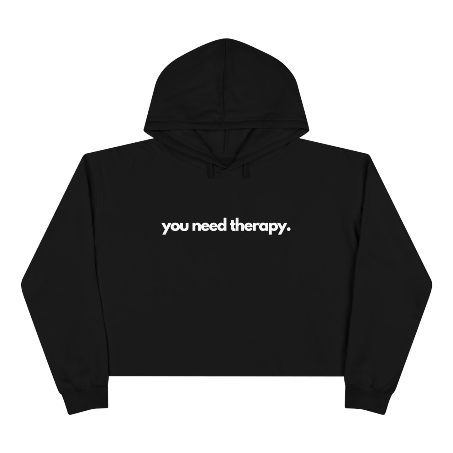 You Need Therapy - Crop Hoodie - Casual Therapy