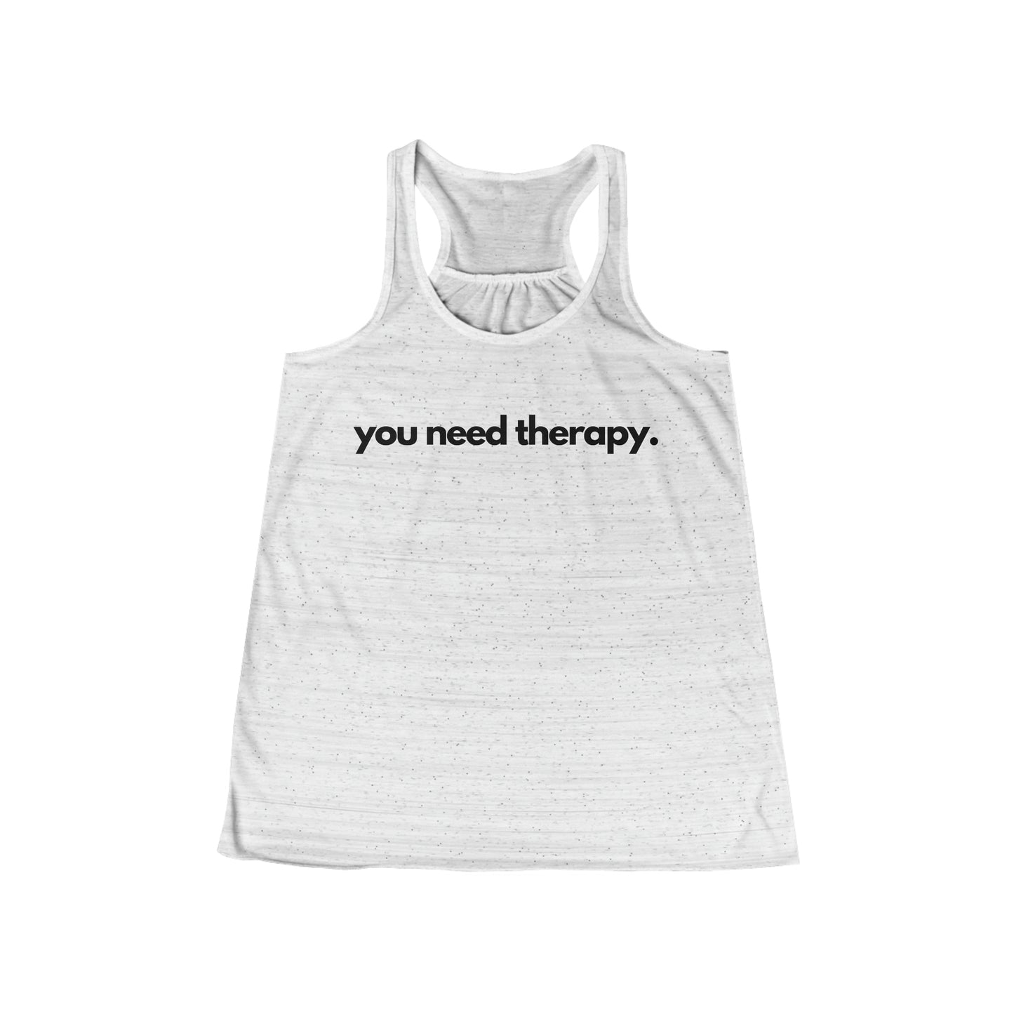 You Need Therapy - Flowy Racerback Tank - Casual Therapy