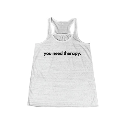 You Need Therapy - Flowy Racerback Tank - Casual Therapy