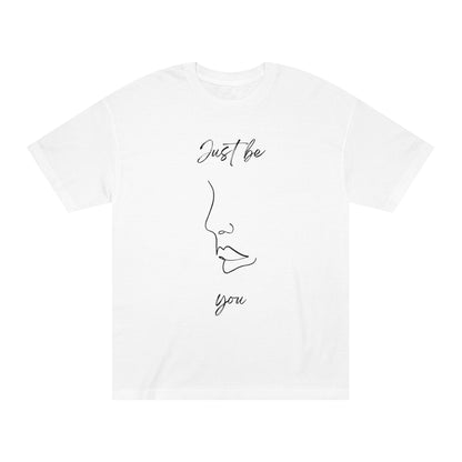 Just Be You - Unisex Classic Tee - Casual Therapy