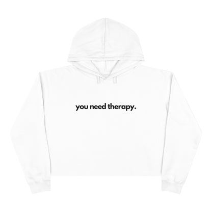 You Need Therapy - Crop Hoodie - Casual Therapy