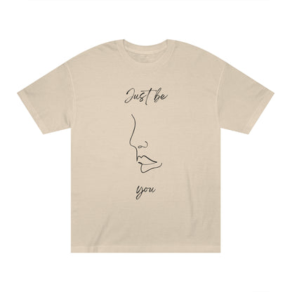 Just Be You - Unisex Classic Tee - Casual Therapy