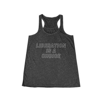 Liberation is a Choice - Flowy Racerback Tank - Casual Therapy