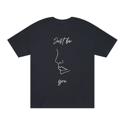 Just Be You - Unisex Classic Tee - Casual Therapy