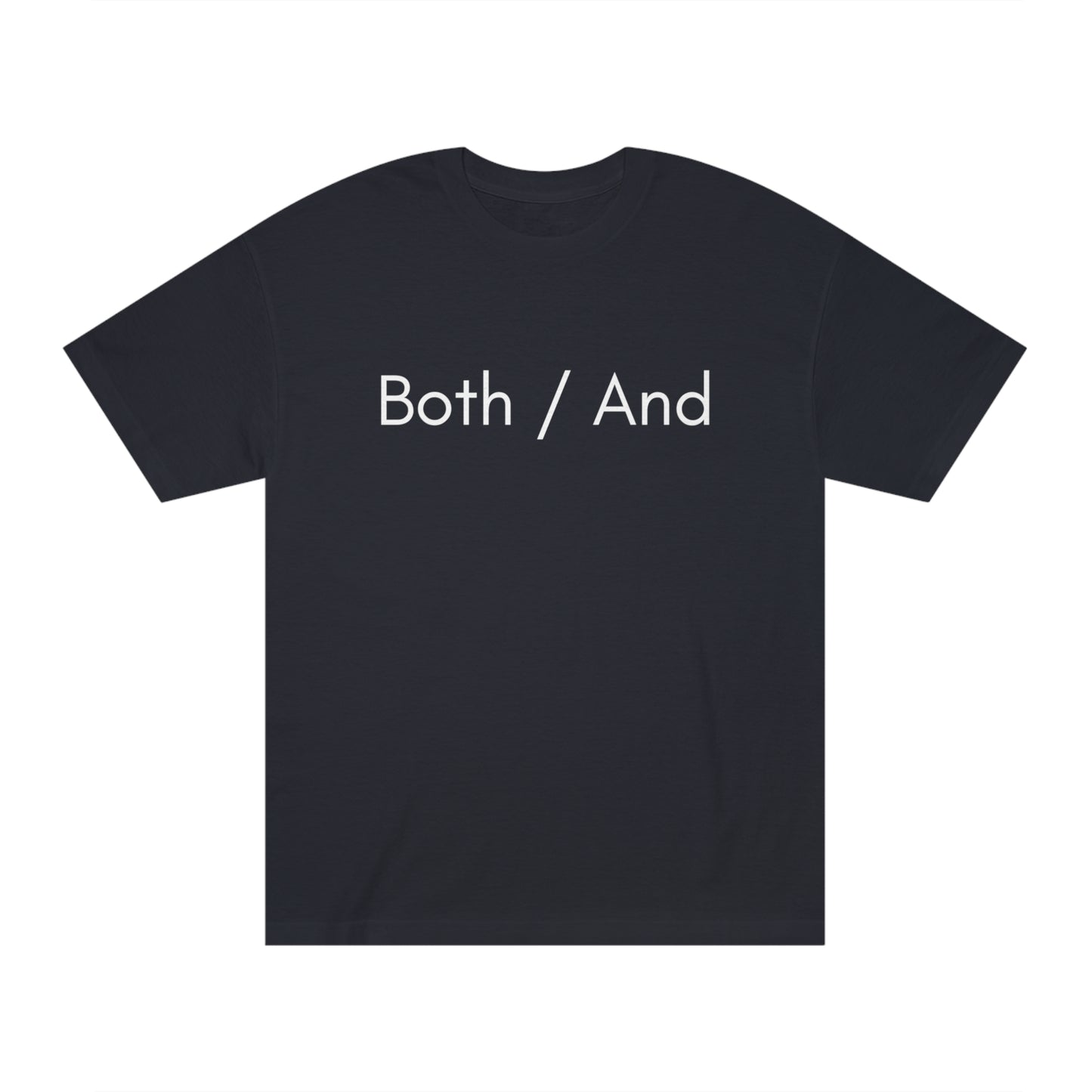 Both / And - Unisex Classic Tee - Casual Therapy