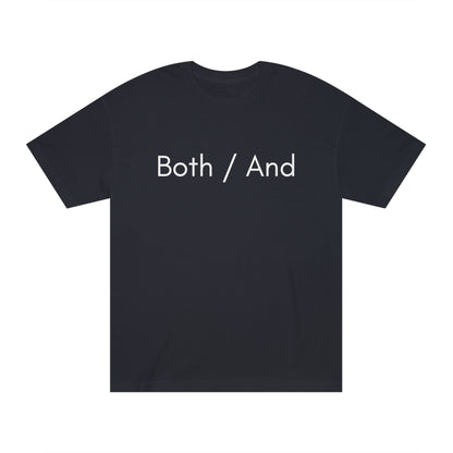 Both / And - Unisex Classic Tee - Casual Therapy