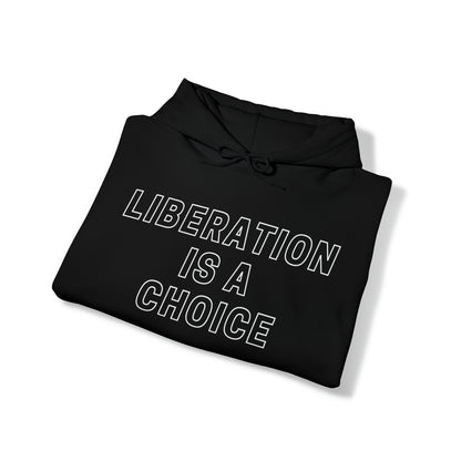 Liberation is a Choice - Unisex Heavy Blend™ Hooded Sweatshirt - Casual Therapy