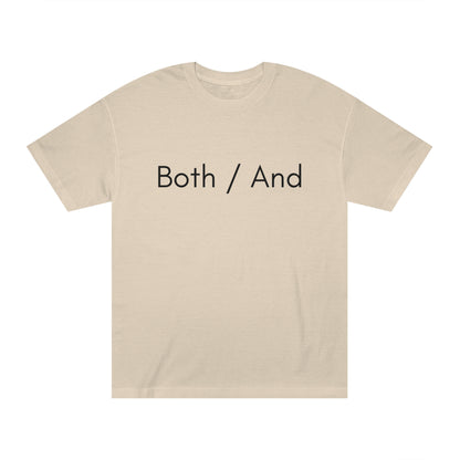 Both / And - Unisex Classic Tee - Casual Therapy