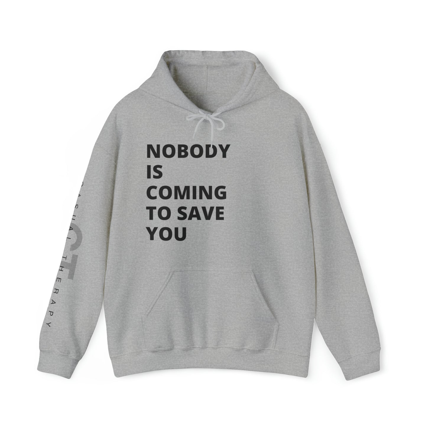 Nobody is Coming to Save You - Unisex Heavy Blend™ Hooded Sweatshirt - Casual Therapy