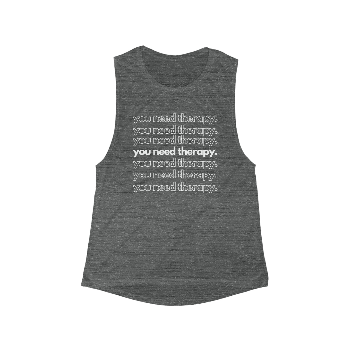 You Need Therapy Repeater - Flowy Scoop Muscle Tank - Casual Therapy