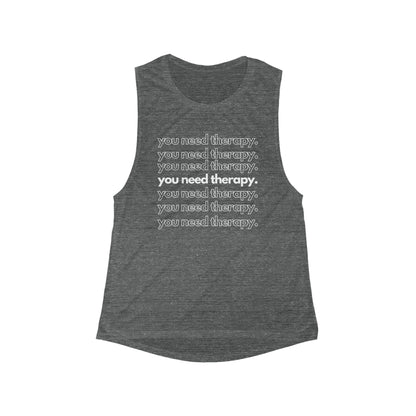 You Need Therapy Repeater - Flowy Scoop Muscle Tank - Casual Therapy