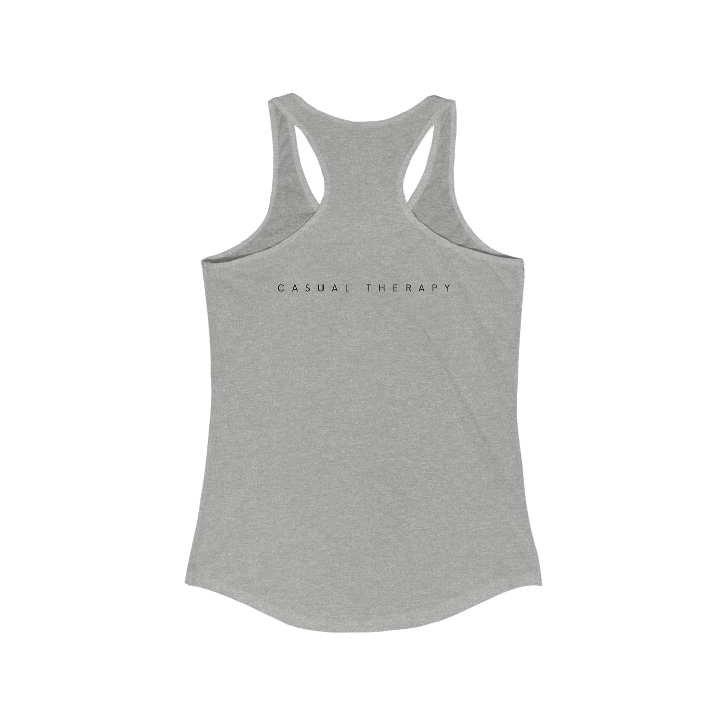 Just Be You - Ideal Racerback Tank - Casual Therapy