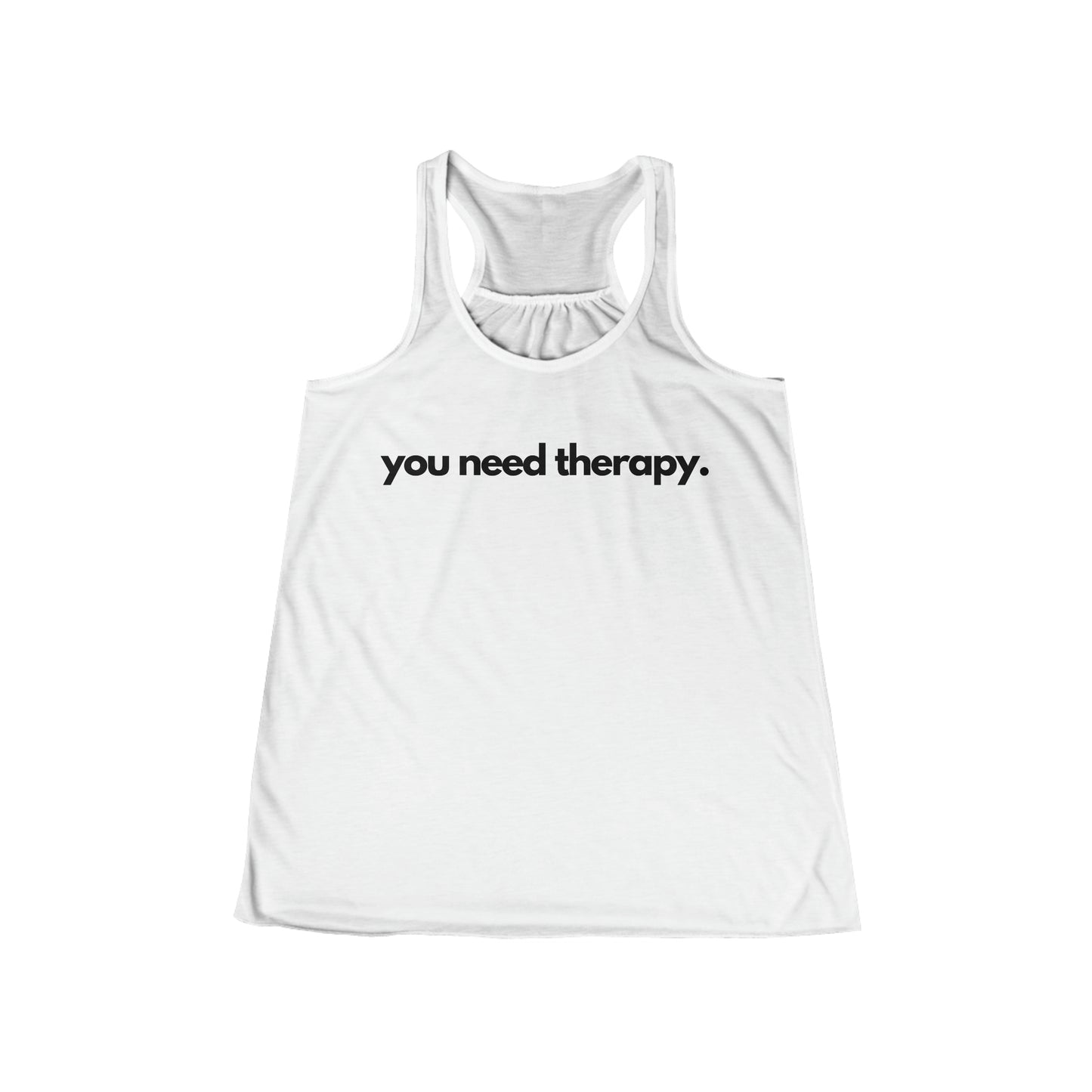 You Need Therapy - Flowy Racerback Tank - Casual Therapy