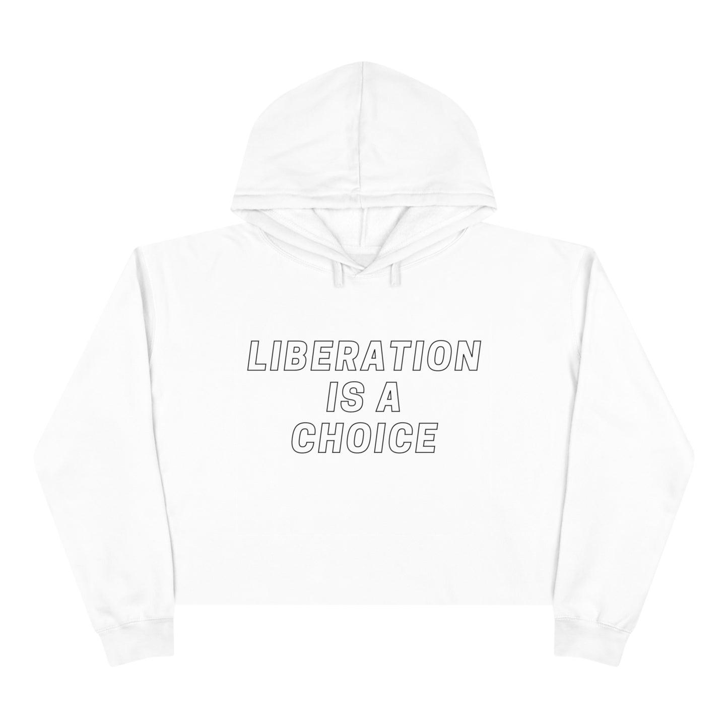 Liberation is a Choice - Crop Hoodie - Casual Therapy