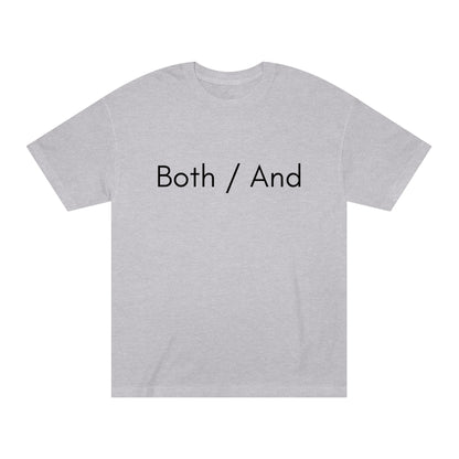 Both / And - Unisex Classic Tee - Casual Therapy