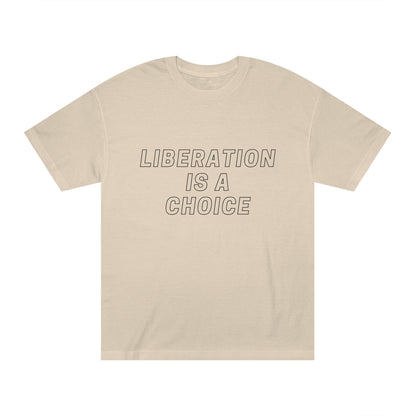 Liberation is a Choice - Unisex Classic Tee - Casual Therapy