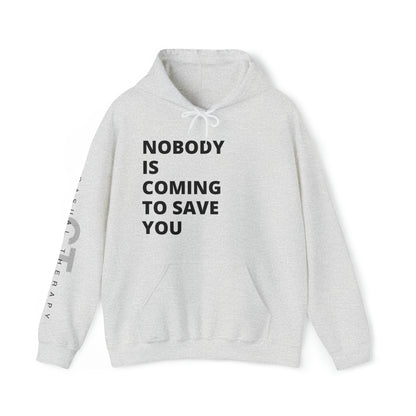 Nobody is Coming to Save You - Unisex Heavy Blend™ Hooded Sweatshirt - Casual Therapy