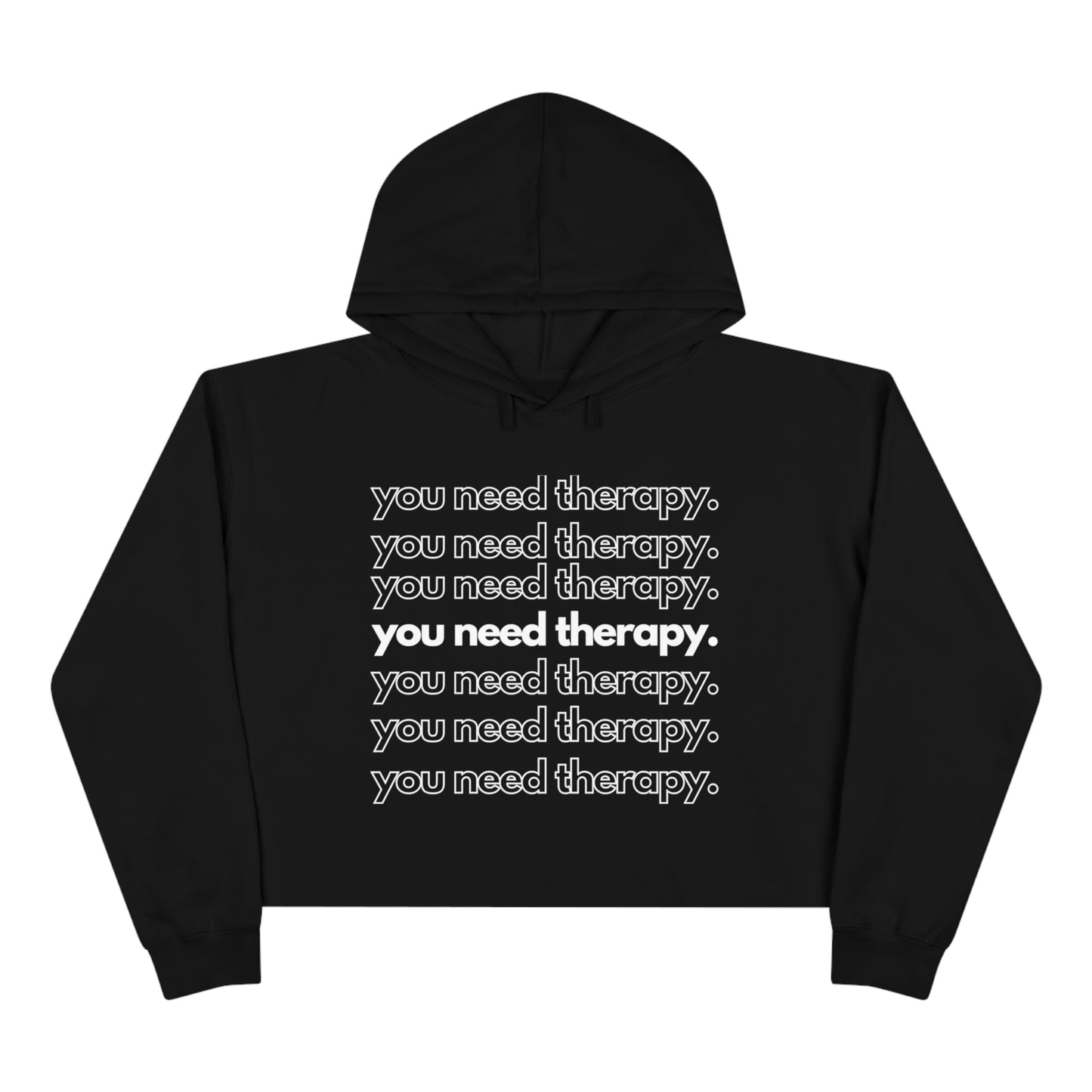 You Need Therapy Repeater - Crop Hoodie - Casual Therapy