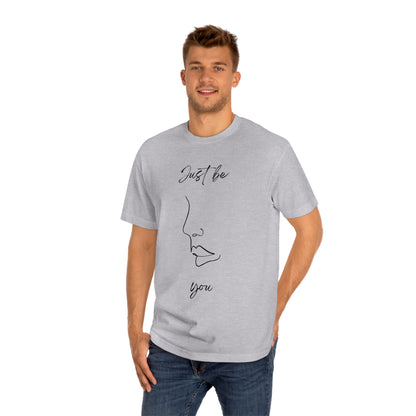 Just Be You - Unisex Classic Tee - Casual Therapy