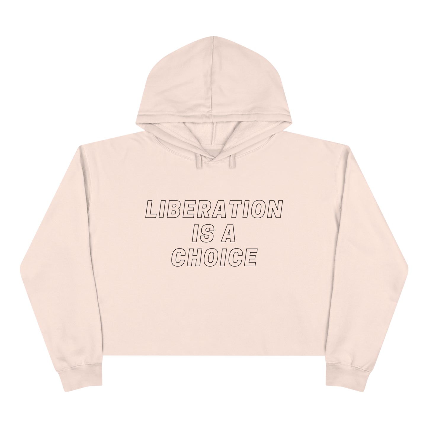 Liberation is a Choice - Crop Hoodie - Casual Therapy