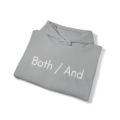 Both / And - Unisex Heavy Blend™ Hooded Sweatshirt - Casual Therapy